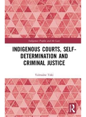 按需印刷不退不换图书Indigenous Courts, Self-Determination and Criminal Justice[9780815375524]