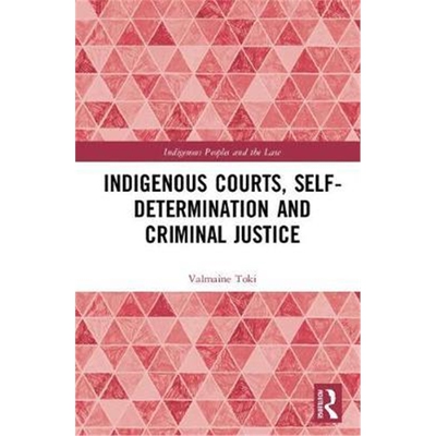 按需印刷不退不换图书Indigenous Courts, Self-Determination and Criminal Justice[9780815375524]