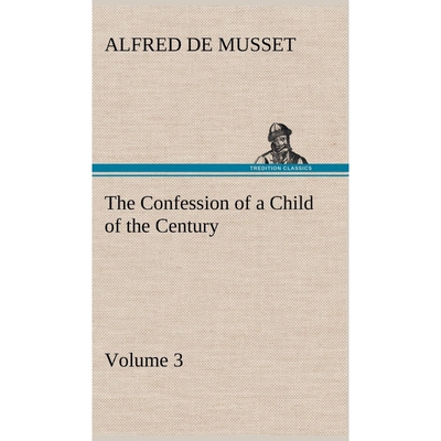 按需印刷不退不换The Confession of a Child of the Century - Volume 3[9783849193904]