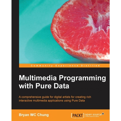 按需印刷Multimedia Programming with Pure Data[9781782164647]