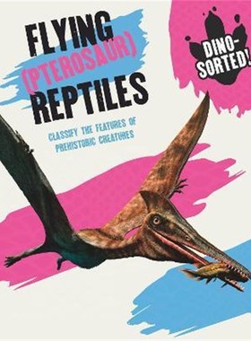 预订Dino-sorted!: Flying (Pterosaur) Reptiles