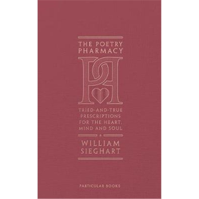 预订The Poetry Pharmacy:Tried-and-True Prescriptions for the Heart, Mind and Soul