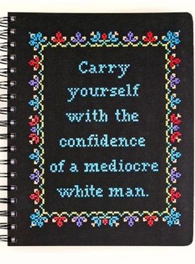 预订Carry Yourself with the Confidence of a Mediocre White Man Notebook