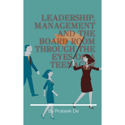 按需印刷不退不换LEADERSHIP, MANAGEMENT AND THE BOARD ROOM THROUGH THE EYES OF A TEENAGER[9781685091248]