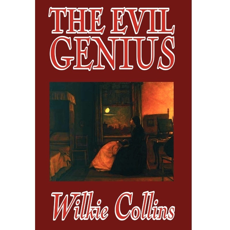 按需印刷The Evil Genius by Wilkie Collins, Fiction, Classics[9781592249619]