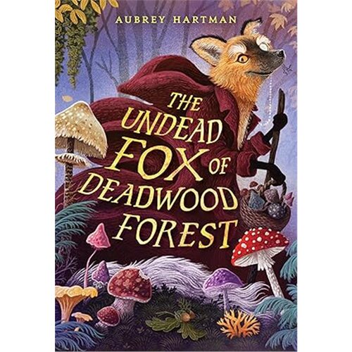 现货 枯木森林的不死狐狸 The Undead Fox of Deadwood Forest 儿童读物 纽伯瑞奖 含插图 精装[9780316575720]