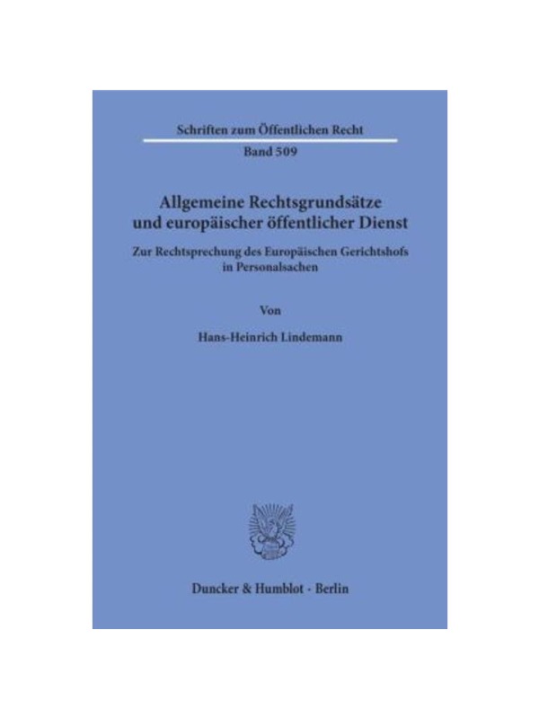 预订【德语】Allgemeine Rechtsgrunds?tze und europ?ischer ?ffentlicher Dienst.:Zur Rechtsprechung des Europ?ischen Gerich 书籍/杂志/报纸 法律类原版书 原图主图