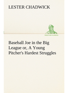 按需印刷Baseball Joe in the Big League or, A Young Pitcher's Hardest Struggles[9783849171124]