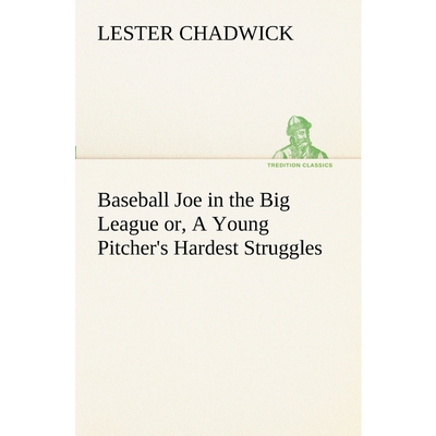 按需印刷Baseball Joe in the Big League or, A Young Pitcher's Hardest Struggles[9783849171124]