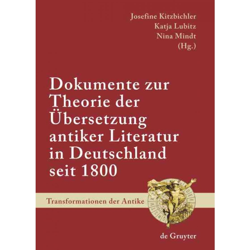 按需印刷DEG Dokumente zur Theorie der ?bersetzung antiker Literatur in Deutschland seit 1800[9783110214901]
