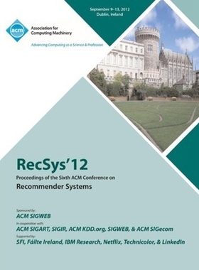按需印刷Recsys 12 Proceedings of the Sixth ACM Conference on Recommender Systems[9781450318822]
