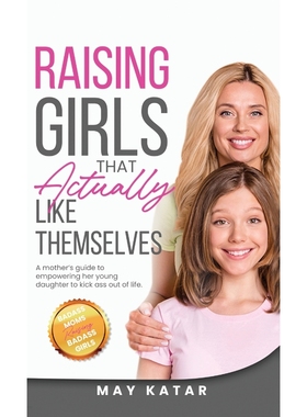 按需印刷Raising Girls That Actually Like Themselves[9798986979502]