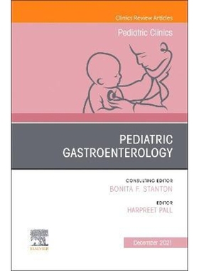 预订Pediatric Gastroenterology, An Issue of Pediatric Clinics of North America