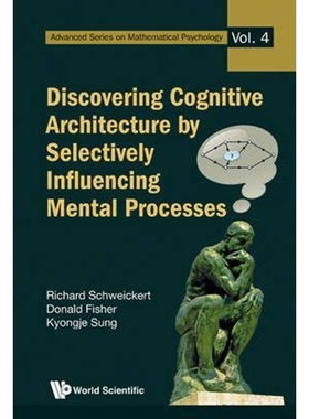 按需印刷Discovering Cognitive Architecture by Selectively Influencing Mental Processes[9789814277457]
