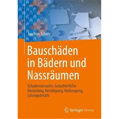 预订不退不换德语 Bausch?den in B?dern und Nassr?umen; .:Schadensursache, Gutachterliche Einstufung, Beseitigung, Vorbeug