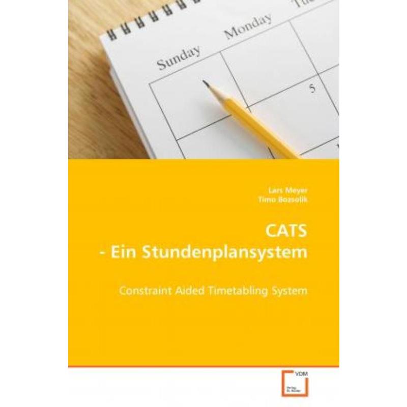 预订【德语】 CATS - Ein Stundenplansystem:Constraint Aided Timetabling System