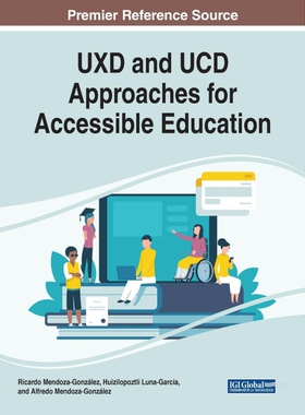 按需印刷不退不换UXD and UCD Approaches for Accessible Education[9781799823254]