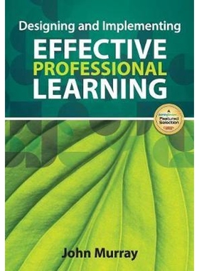 按需印刷Designing and Implementing Effective Professional Learning[9781452257792]