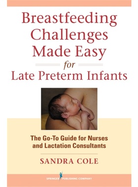 预订Breastfeeding Challenges Made Easy for Late Preterm Infants[9780826196033]