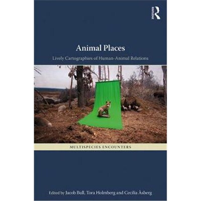 按需印刷Animal Places:Lively Cartographies of Human-Animal Relations[9781472483249]