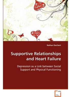 按需印刷不退不换Supportive Relationships and Heart Failure[9783639094176]