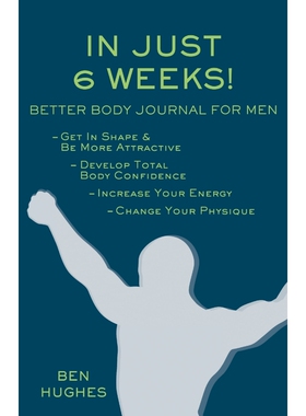 按需印刷In Just 6 Weeks! Better Body Journal For Men[9780981143705]