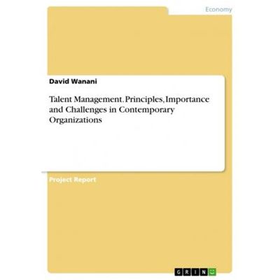 按需印刷Talent Management. Principles, Importance and Challenges in Contemporary Organizations[9783668576087]