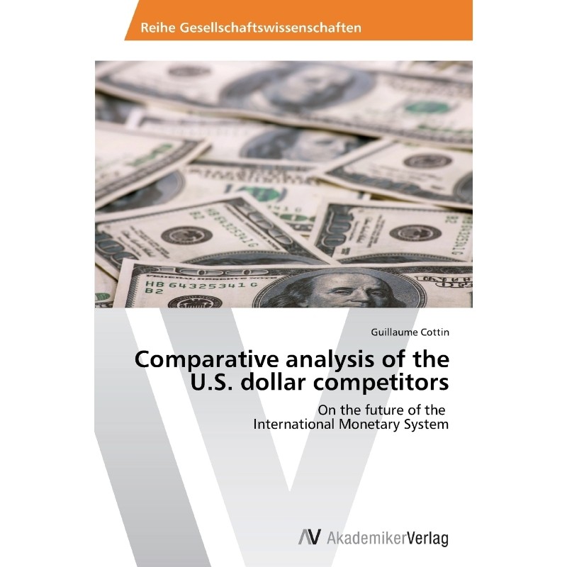 按需印刷不退不换Comparative analysis of the U.S. dollar competitors[9783639632880]