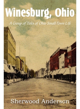 按需印刷Winesburg, Ohio, a Group of Tales of Ohio Small-Town Life[9781612033037]