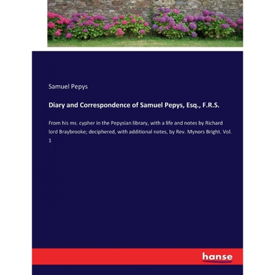 按需印刷不退不换Diary and Correspondence of Samuel Pepys, Esq., F.R.S.[9783337050221]
