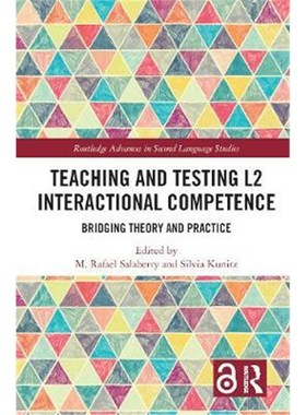 按需印刷Teaching and Testing L2 Interactional Competence:Bridging Theory and Practice[9781138038998]