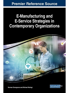 按需印刷不退不换E-Manufacturing and E-Service Strategies in Contemporary Organizations[9781522536284]