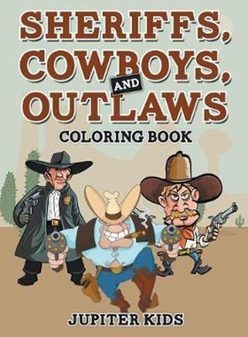 按需印刷Sheriffs, Cowboys, and Outlaws Coloring Book[9781683269182]