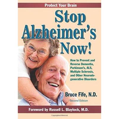 预订不退不换Stop Alzheimer's Now!:How to Prevent & Reverse Dementia, Parkinson's, ALS, Multiple Sclerosis & Other Neurod