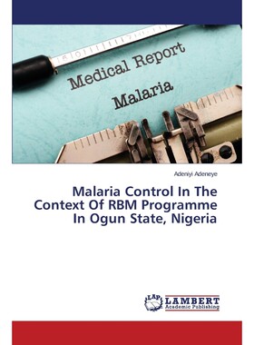 按需印刷不退不换Malaria Control In The Context Of RBM Programme In Ogun State, Nigeria[9783659617836]