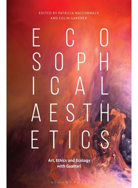 按需印刷不退不换Ecosophical AestheticsArt, Ethics and Ecology with Guattari[9781350143821]
