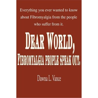 按需印刷不退不换 Dear World, Fibromyalgia People Speak Out.:Everythi