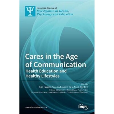 按需印刷Cares in the Age of Communication:Health Education and Healthy Lifestyles[9783036506524]