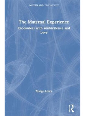 按需印刷不退不换The Maternal Experience:Encounters with Ambivalence and Love[9780367223700]