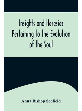 按需印刷不退不换Insights and Heresies Pertaining to the Evolution of the Soul[9789356575721]