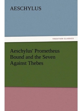 按需印刷不退不换Aeschylus' Prometheus Bound and the Seven Against Thebes[9783847214595]