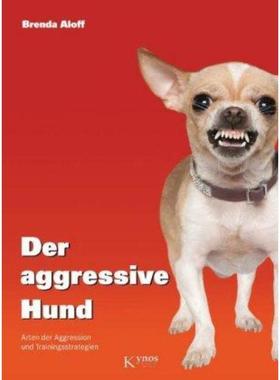 预订【德语】 Der aggressive Hund:Arten der Aggression und Trainingsstrategien