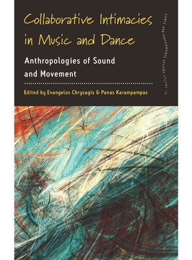 按需印刷不退不换Collaborative Intimacies in Music and Dance[9781785334535]
