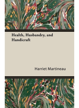 按需印刷Health, Husbandry, and Handicraft[9781445529325]