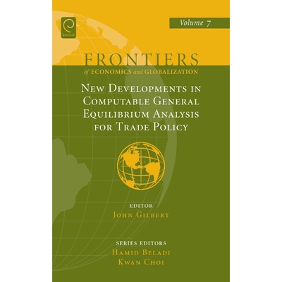 按需印刷不退不换New Developments in Computable General Equilibrium Analysis for Trade Policy[9780857241412]