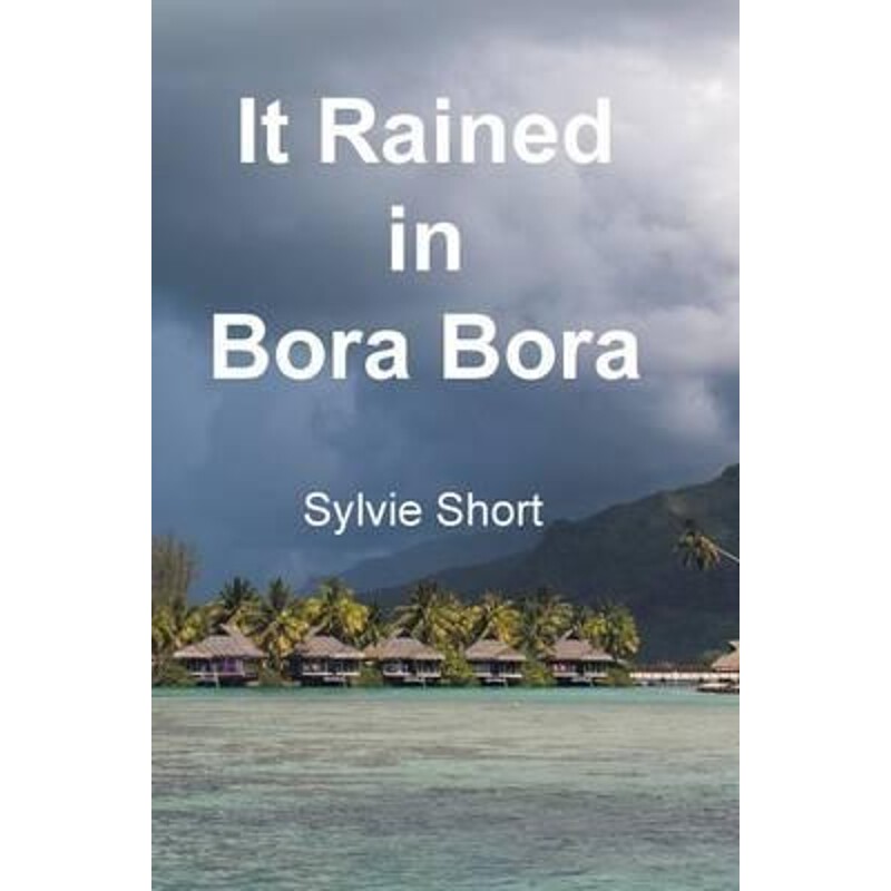 按需印刷不退不换It Rained in Bora Bora[9781785077821]