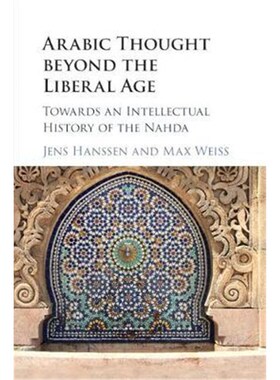 按需印刷不退不换Arabic Thought beyond the Liberal Age:Towards an Intellectual History of the Nahda[9781316501825]