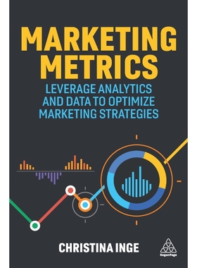 按需印刷Marketing Metrics:Leverage Analytics and Data to Optimize Marketing Strategies[9781398606593]