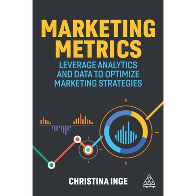 按需印刷Marketing Metrics:Leverage Analytics and Data to Optimize Marketing Strategies[9781398606593]