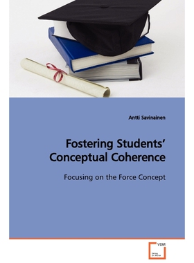 按需印刷不退不换Fostering Students' Conceptual Coherence  Focusing on the Force Concept[9783639109986]